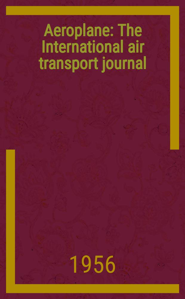 Aeroplane : The International air transport journal : The Aeroplane news letter