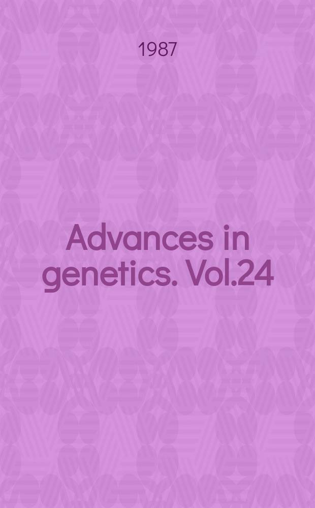 Advances in genetics. Vol.24 : Molecular genetics of development