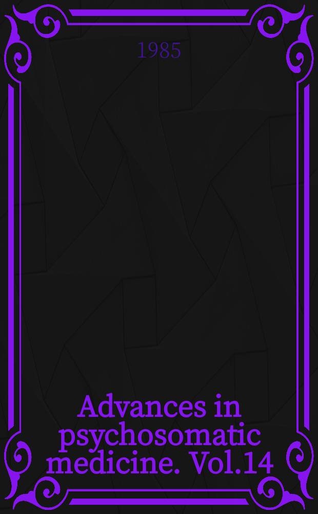 Advances in psychosomatic medicine. Vol.14 : Psychiatric aspects of chronic pulmonary disease