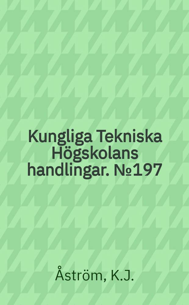 Kungliga Tekniska Högskolans handlingar. №197 : Analysis and synthesis of inertial platforms with single axis gyroscopes
