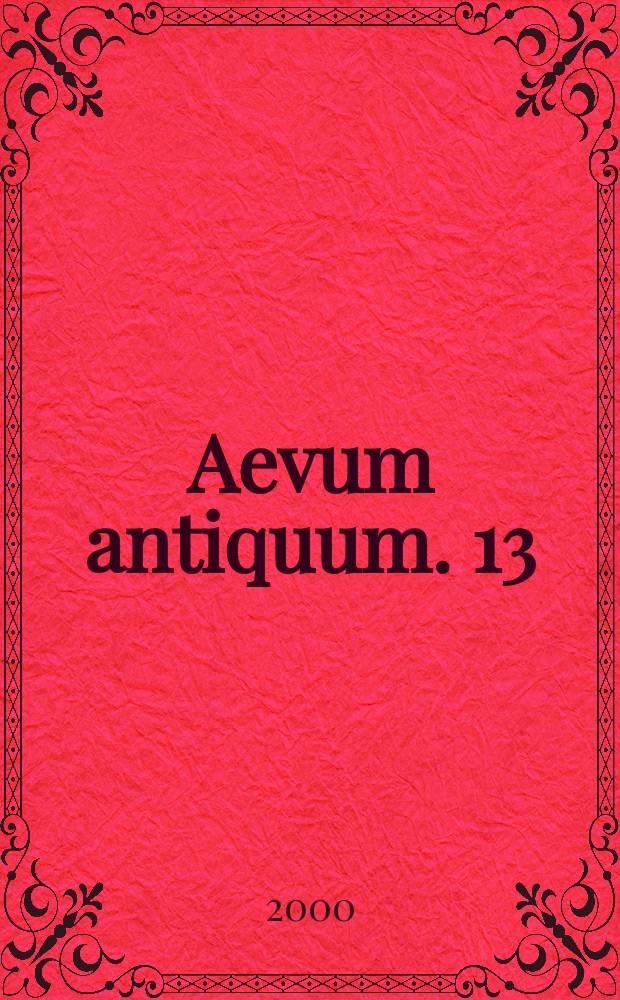 Aevum antiquum. 13