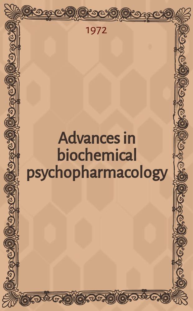 Advances in biochemical psychopharmacology