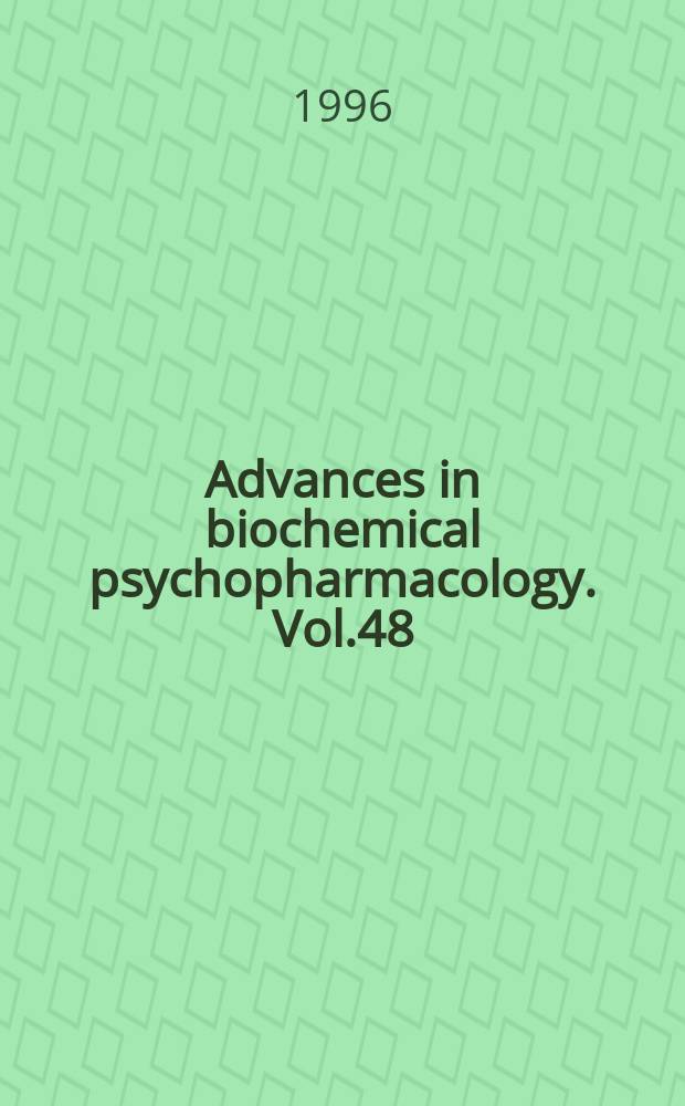 Advances in biochemical psychopharmacology. Vol.48 : GABA a receptors and anxiety