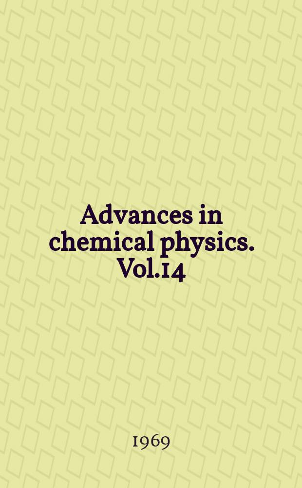 Advances in chemical physics. Vol.14 : Correlation effect in atoms and molecules