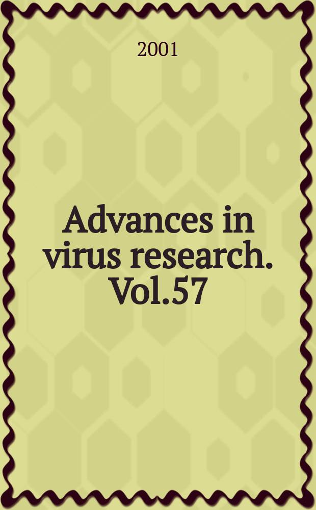 Advances in virus research. Vol.57