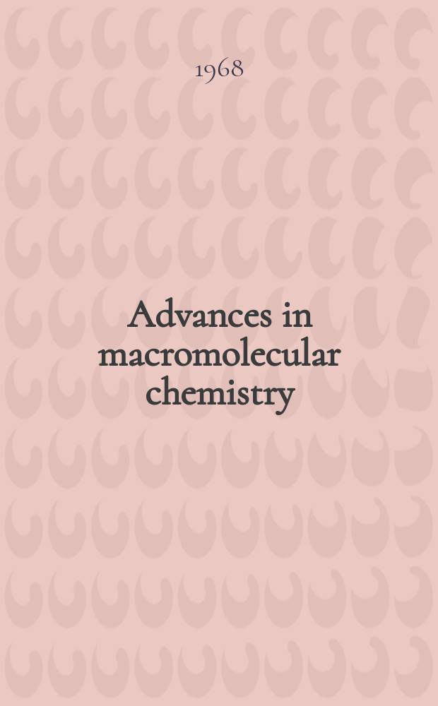 Advances in macromolecular chemistry