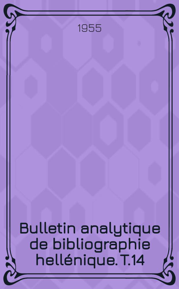 Bulletin analytique de bibliographie hellénique. T.14 : 1953