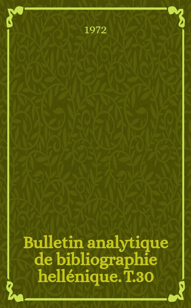 Bulletin analytique de bibliographie hellénique. T.30 : 1969
