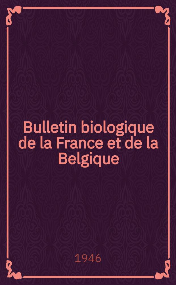 Bulletin biologique de la France et de la Belgique