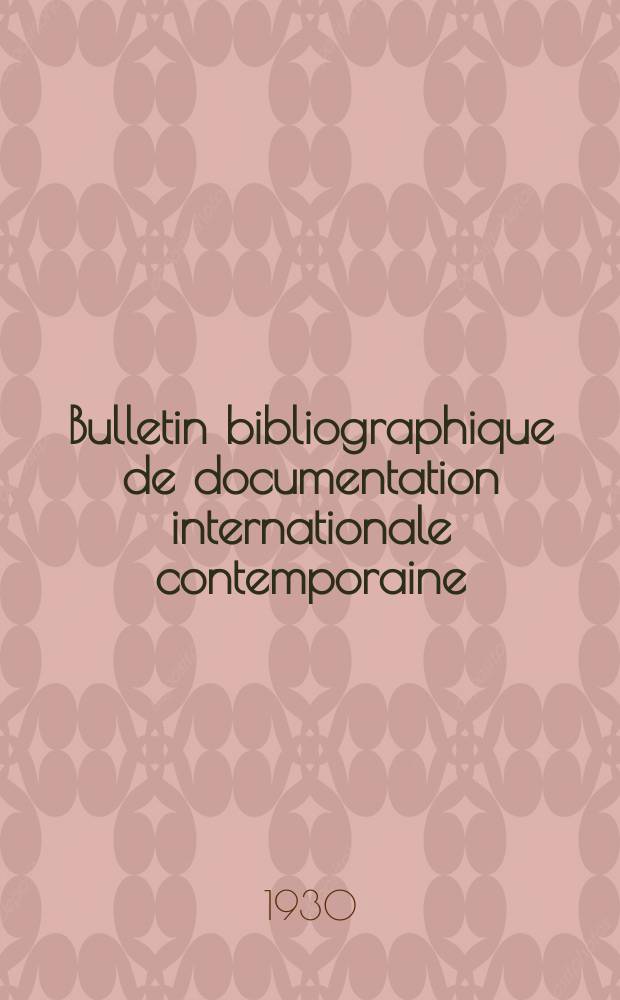Bulletin bibliographique de documentation internationale contemporaine : Publié par l’office de Documentation internat. contemporaine et par l’Institut. international de coopération intellectuelle Bibliographical bulletin on international affairs. An.5 1930/1931, №13
