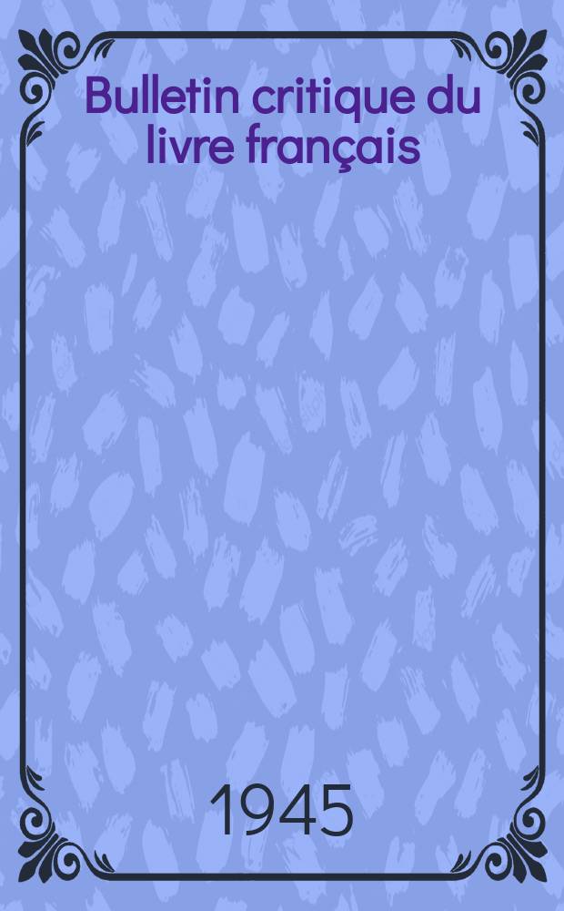 Bulletin critique du livre français : Ed. par les soins de la Dir. générale des relations culturelles