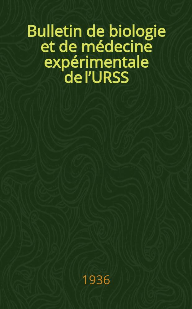 Bulletin de biologie et de médecine expérimentale de l’URSS