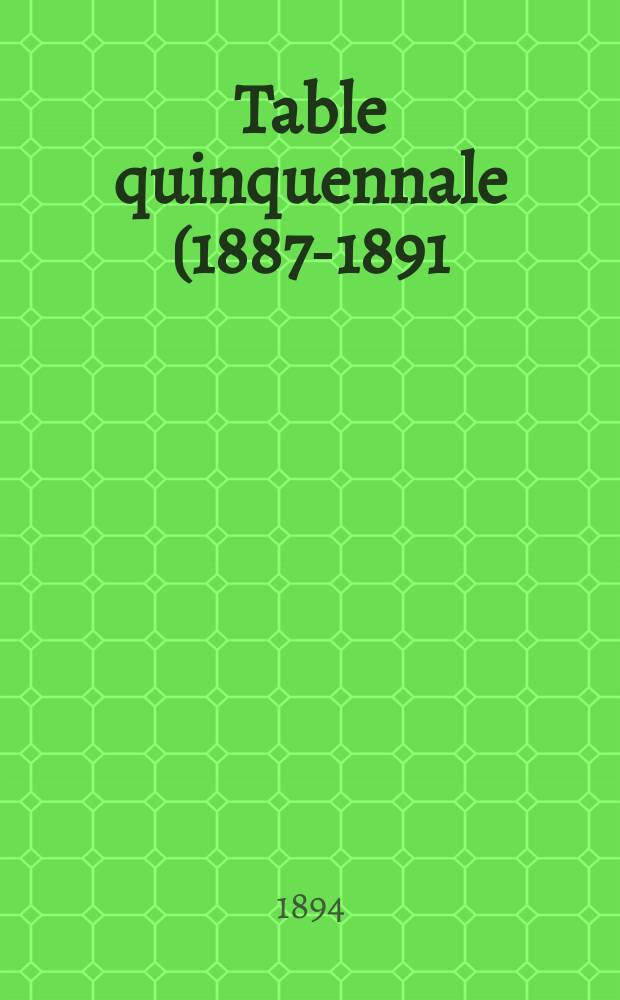Table quinquennale (1887-1891)