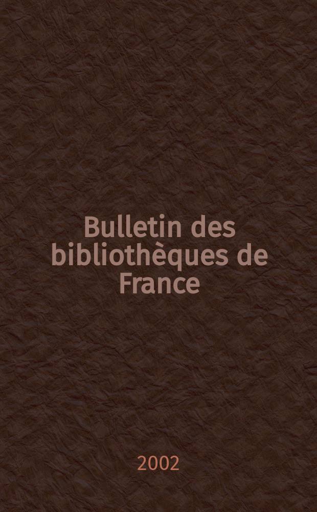 Bulletin des bibliothèques de France : Publ. par la Dir. des bibliothèques de France (Ministère de l’éducation nationale) Suite du Bulletin d’informations de la Dir. des bibliothèques de France (1952) et du Bulletin de documentation bibliographique (1934). T.47, №3