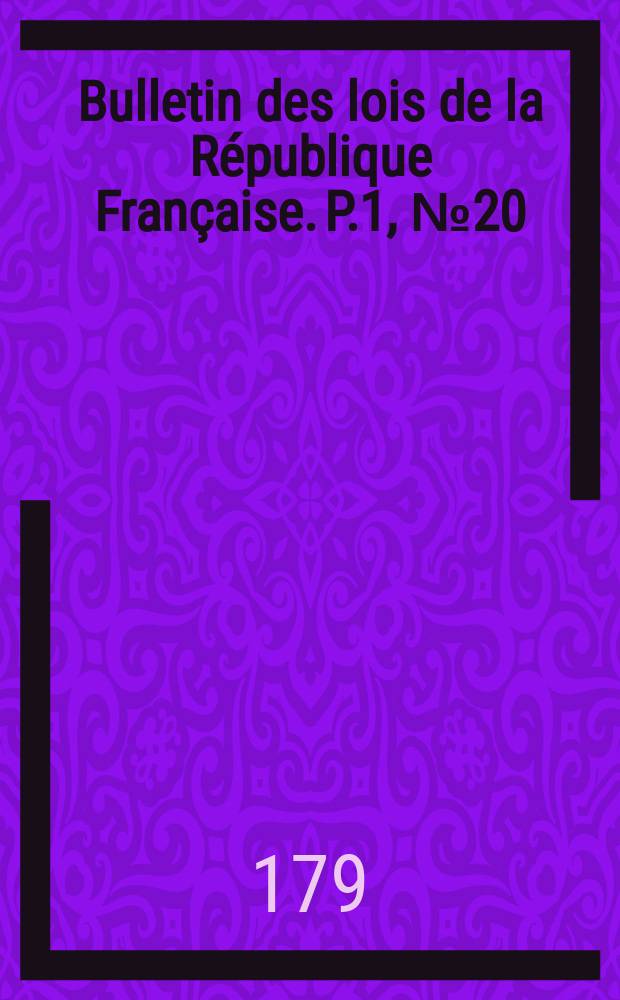 Bulletin des lois de la République Française. P.1, №20