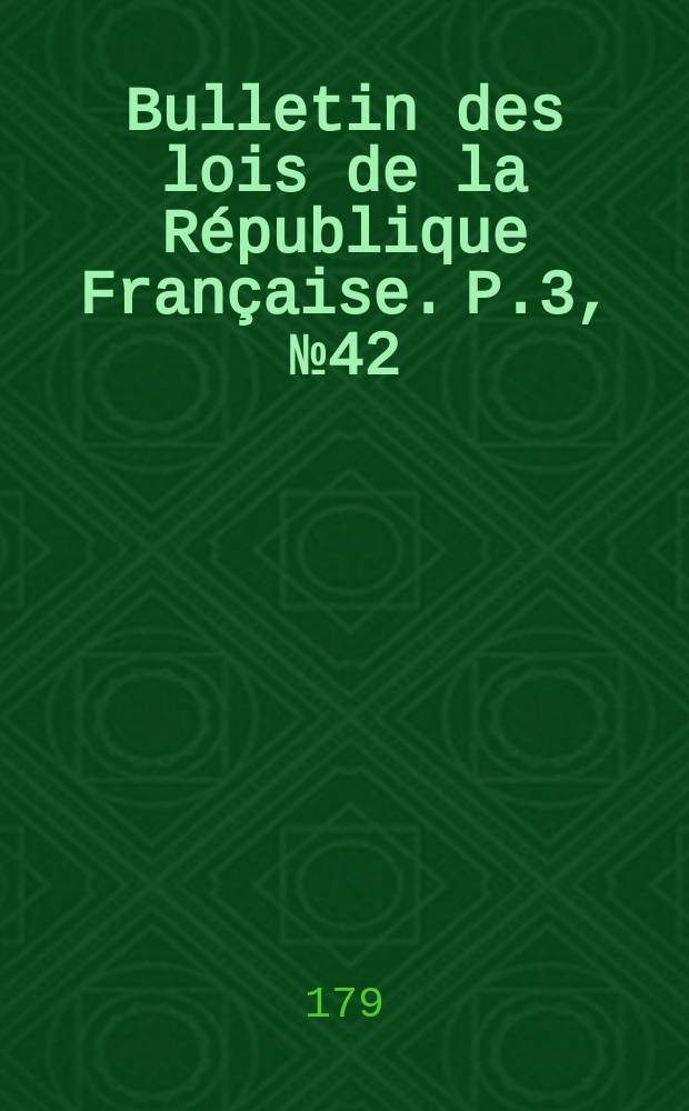 Bulletin des lois de la République Française. P.3, №42