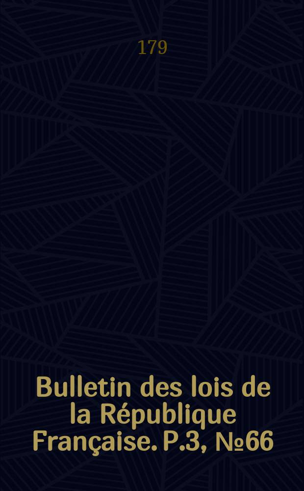 Bulletin des lois de la République Française. P.3, №66