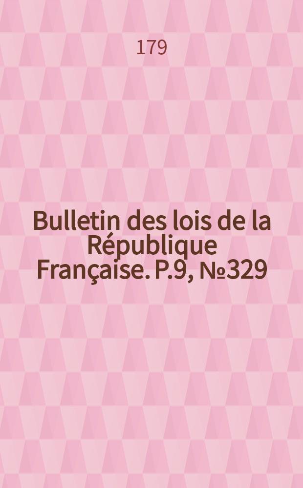 Bulletin des lois de la République Française. P.9, №329