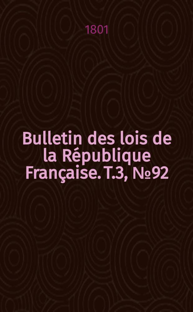 Bulletin des lois de la République Française. T.3, №92