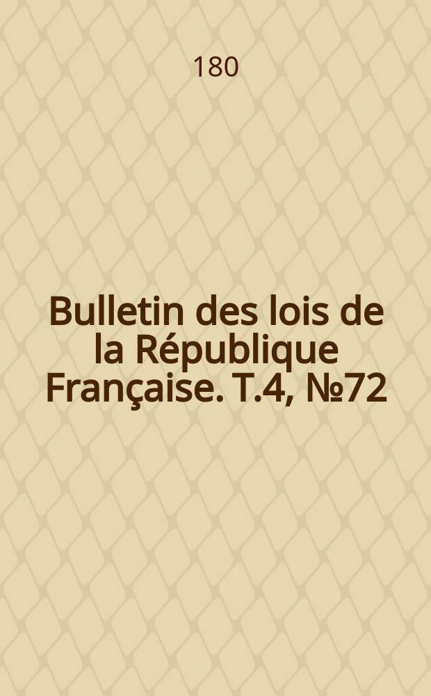 Bulletin des lois de la République Française. T.4, №72