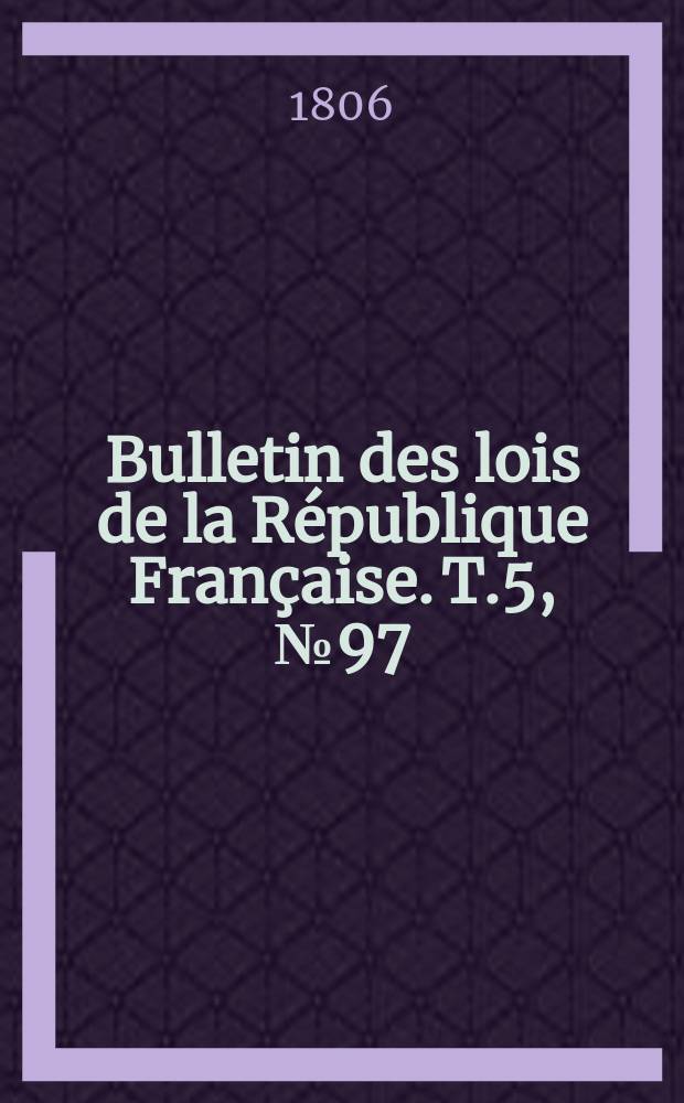 Bulletin des lois de la République Française. T.5, №97