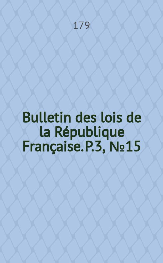 Bulletin des lois de la République Française. P.3, №15