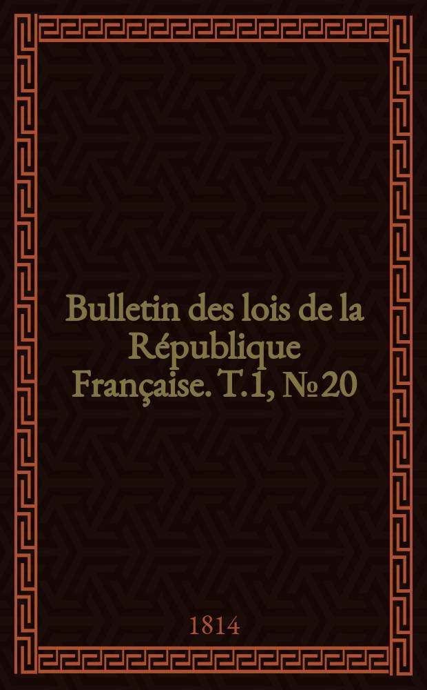 Bulletin des lois de la République Française. T.1, №20