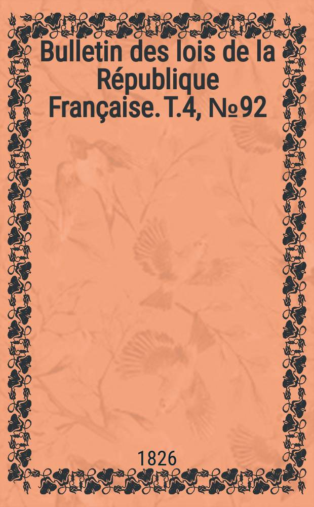Bulletin des lois de la République Française. T.4, №92