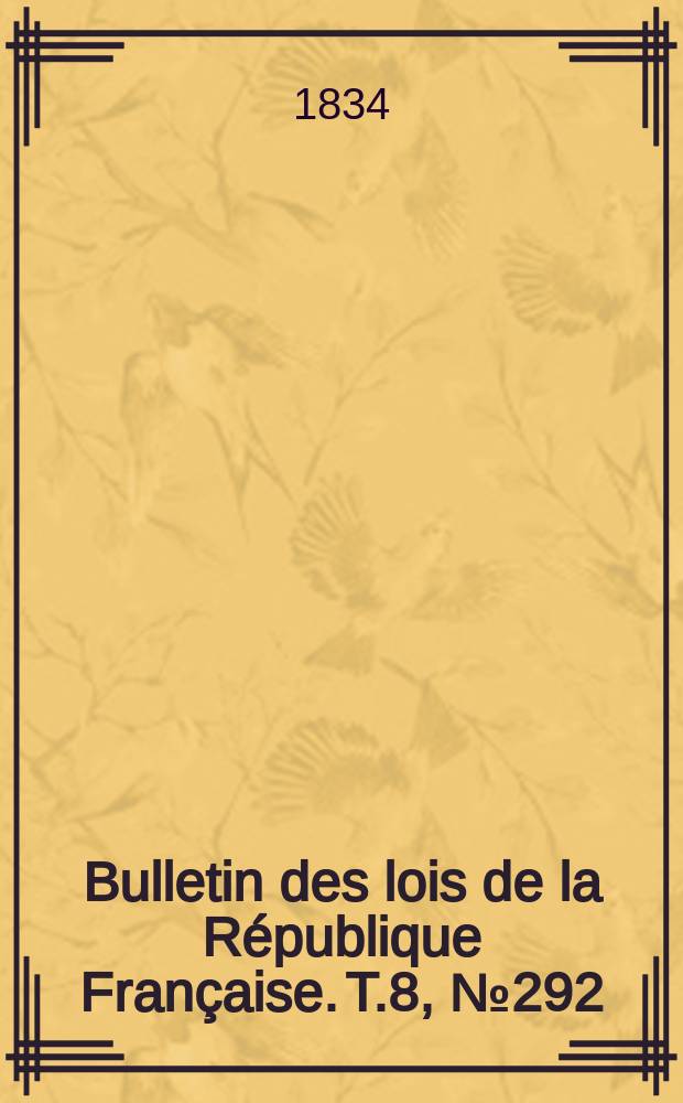 Bulletin des lois de la République Française. T.8, №292