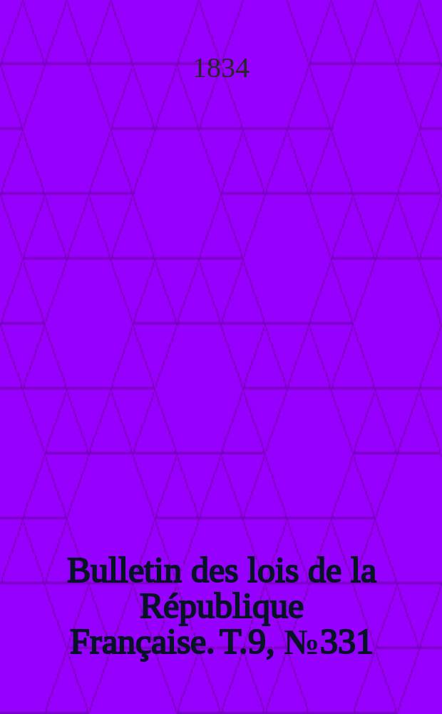 Bulletin des lois de la République Française. T.9, №331