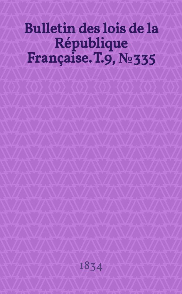 Bulletin des lois de la République Française. T.9, №335