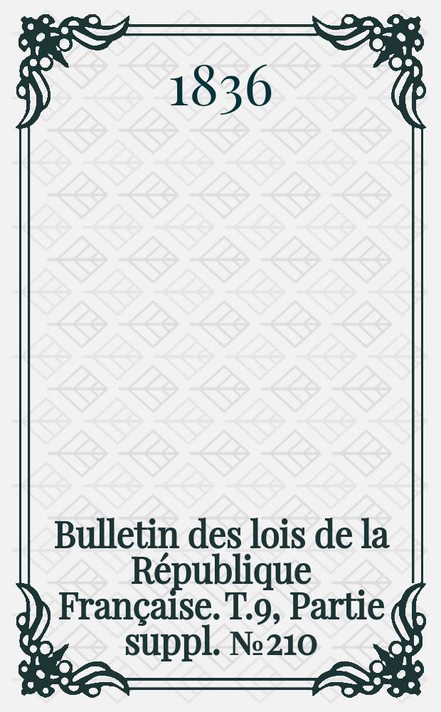 Bulletin des lois de la République Française. T.9, Partie suppl. №210