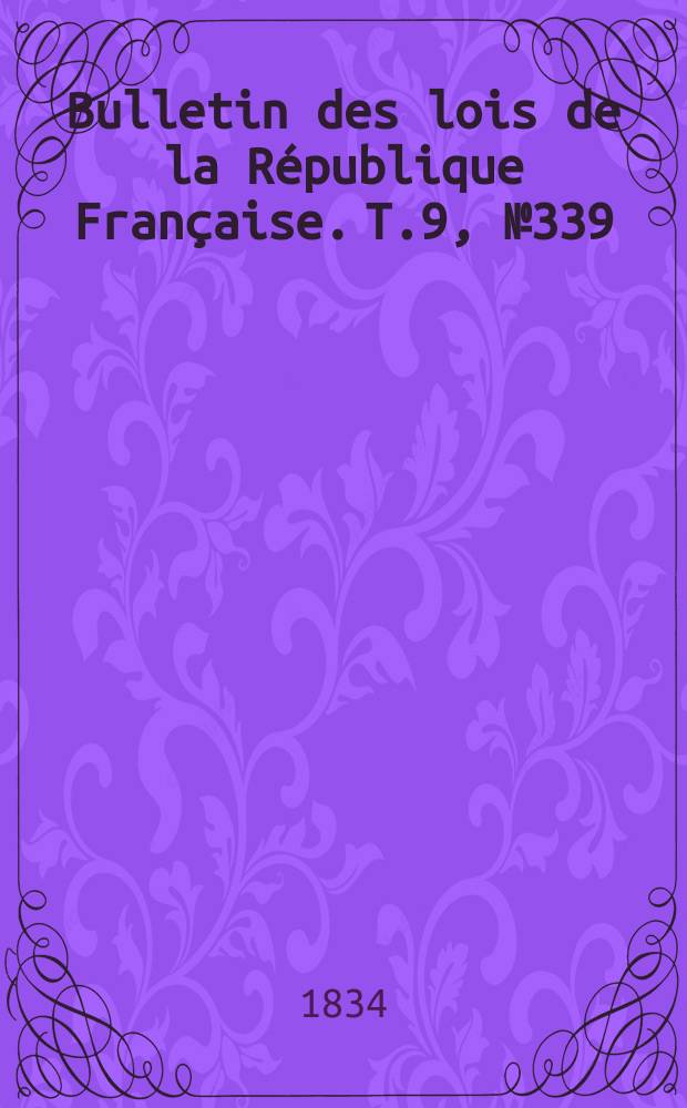 Bulletin des lois de la République Française. T.9, №339