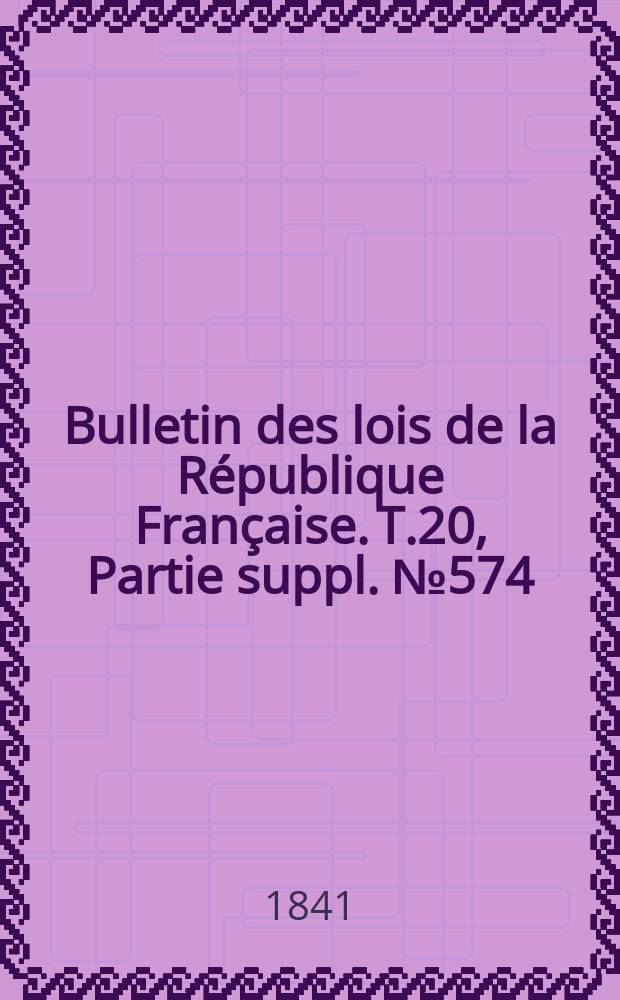 Bulletin des lois de la République Française. T.20, Partie suppl. №574