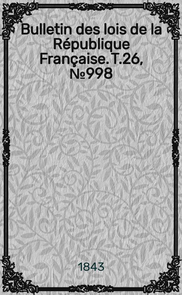 Bulletin des lois de la République Française. T.26, №998