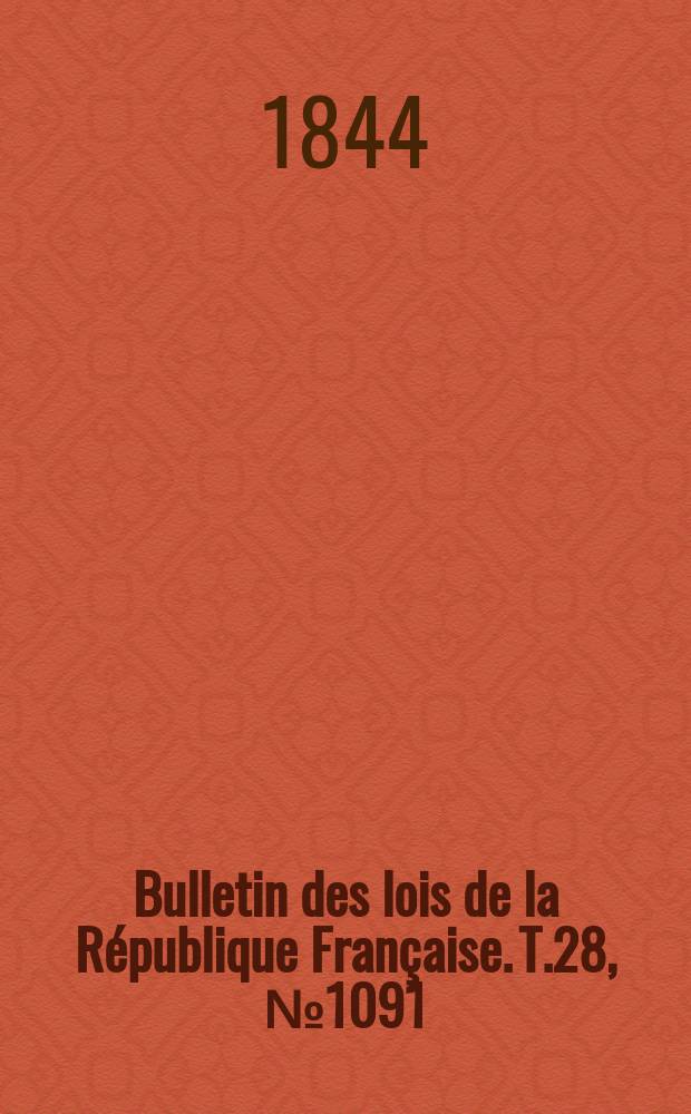 Bulletin des lois de la République Française. T.28, №1091