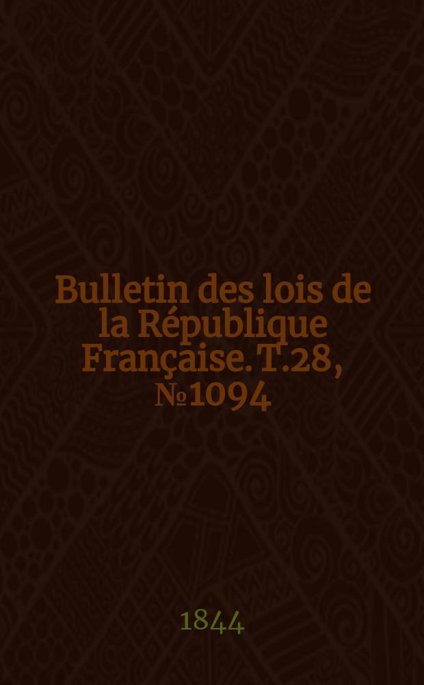 Bulletin des lois de la République Française. T.28, №1094