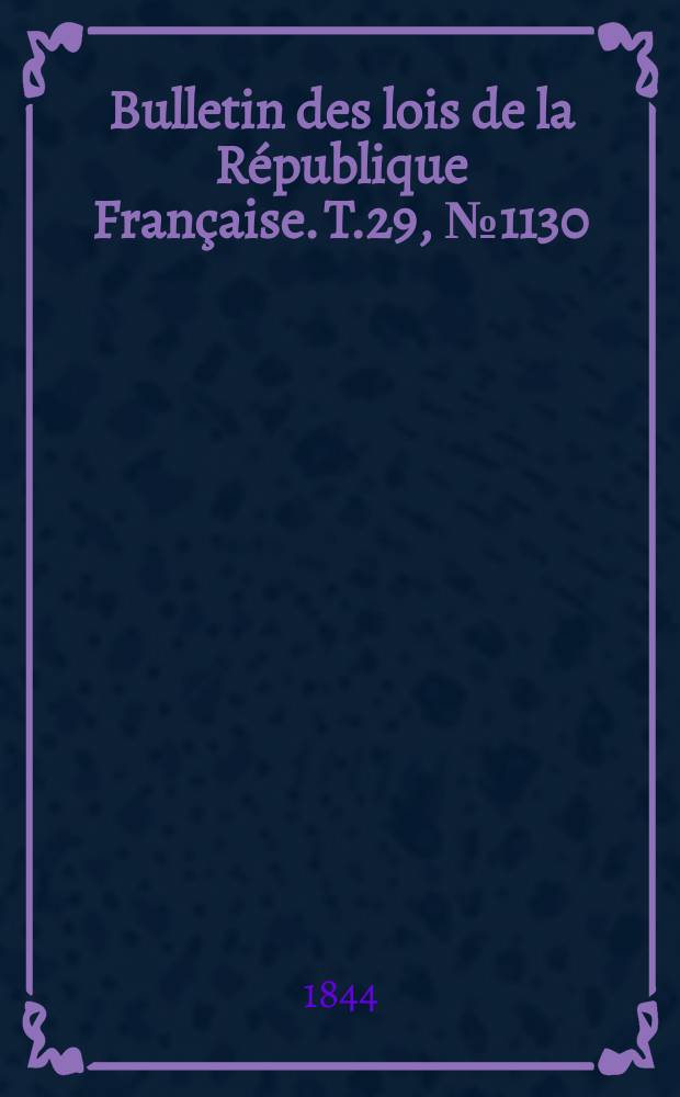 Bulletin des lois de la République Française. T.29, №1130