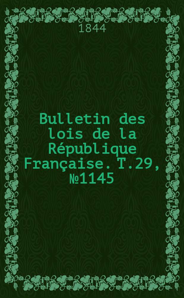 Bulletin des lois de la République Française. T.29, №1145
