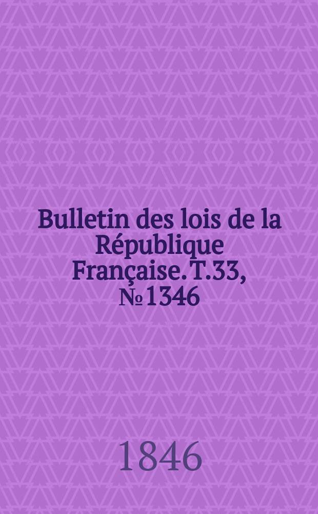 Bulletin des lois de la République Française. T.33, №1346