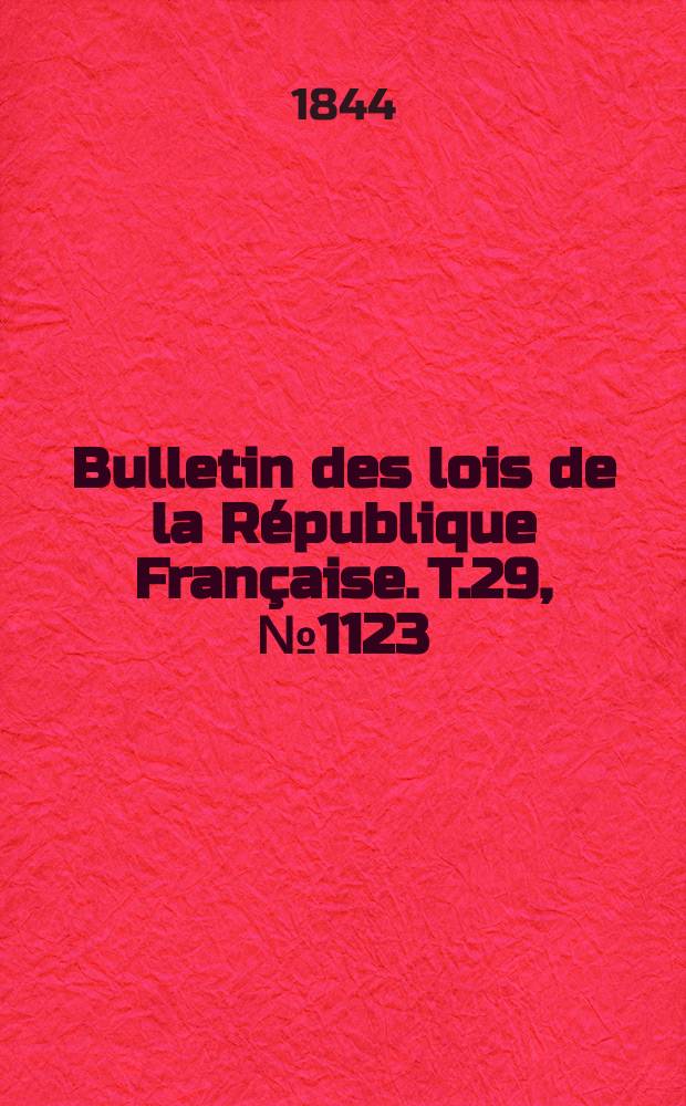 Bulletin des lois de la République Française. T.29, №1123