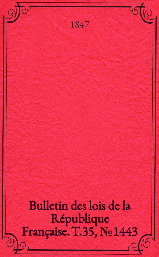 Bulletin des lois de la République Française. T.35, №1443