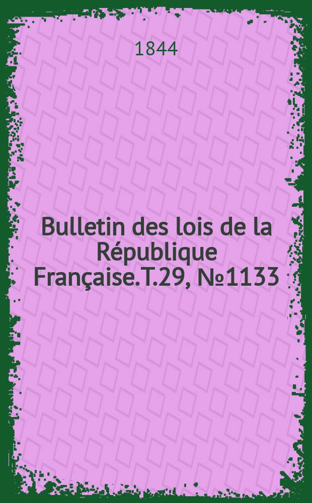 Bulletin des lois de la République Française. T.29, №1133