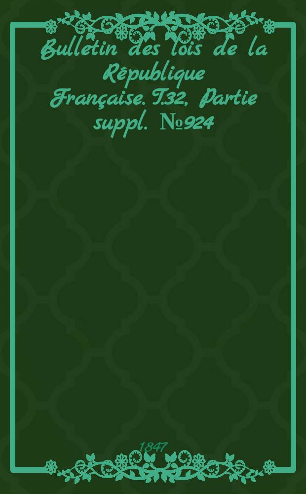 Bulletin des lois de la République Française. T.32, Partie suppl. №924