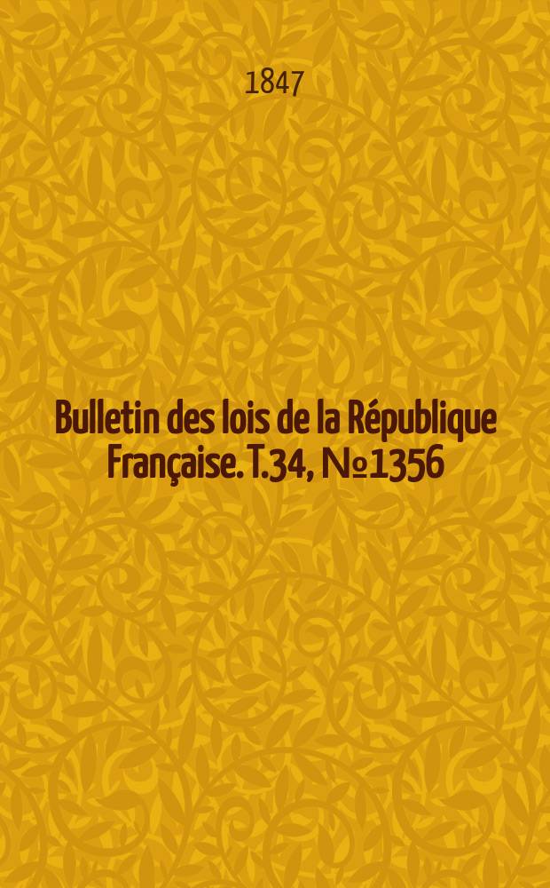 Bulletin des lois de la République Française. T.34, №1356
