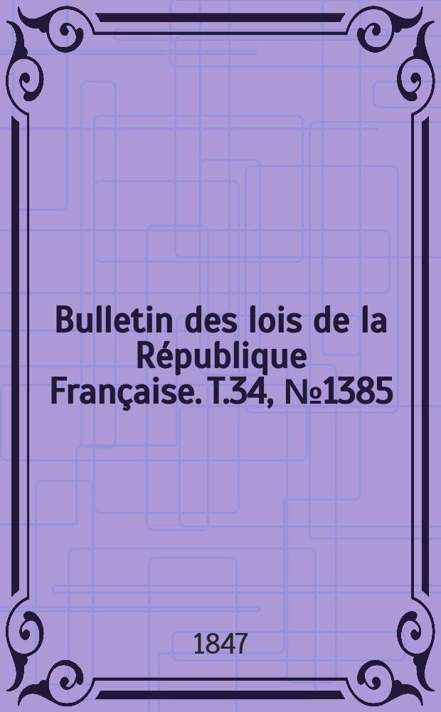 Bulletin des lois de la République Française. T.34, №1385