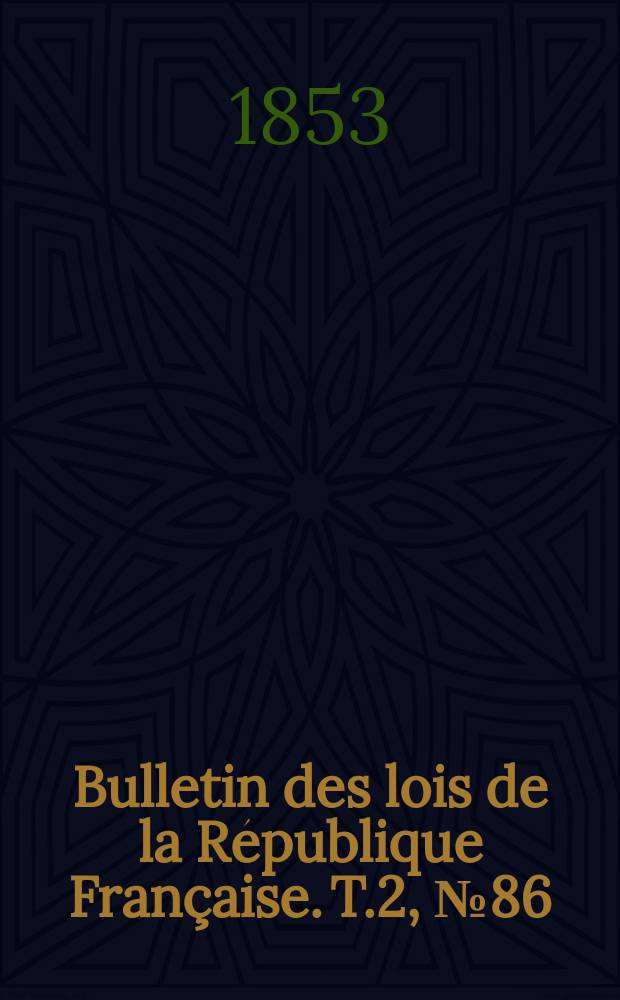 Bulletin des lois de la République Française. T.2, №86