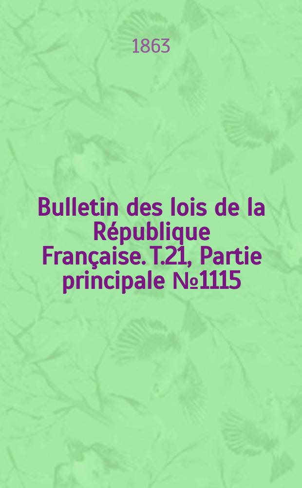 Bulletin des lois de la République Française. T.21, Partie principale №1115