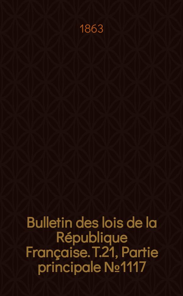Bulletin des lois de la République Française. T.21, Partie principale №1117