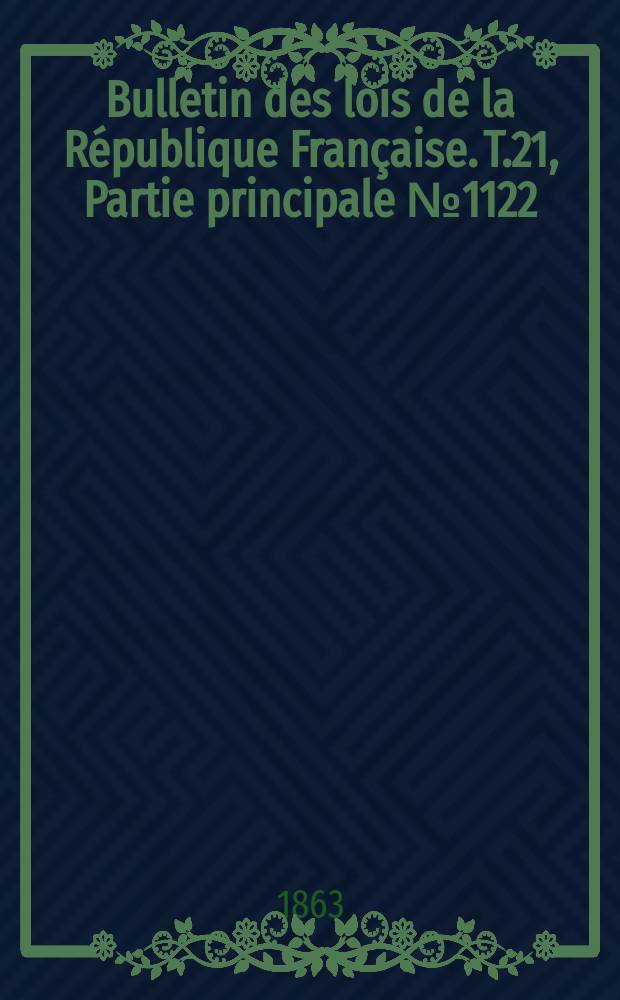 Bulletin des lois de la République Française. T.21, Partie principale №1122